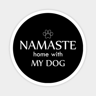 Dog - Namaste dog with my dog Magnet